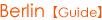 Berlin [Guide]